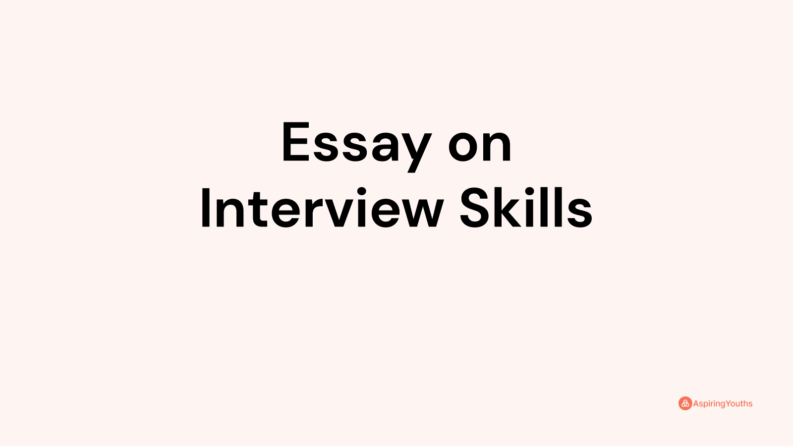 Essay on Interview Skills