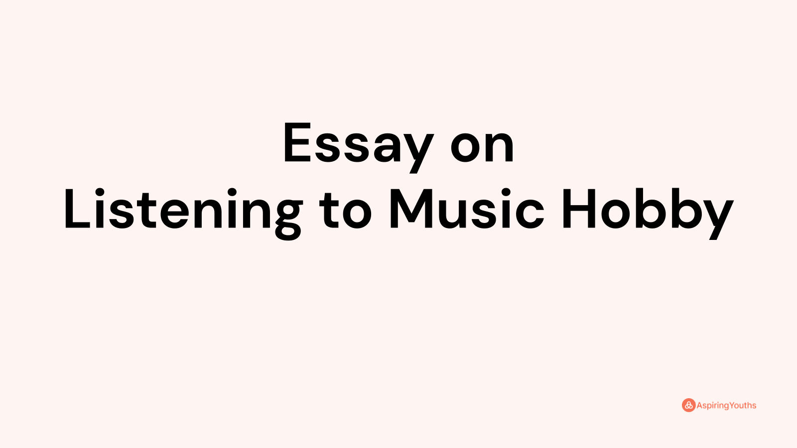 listening to music my hobby essay 200 words