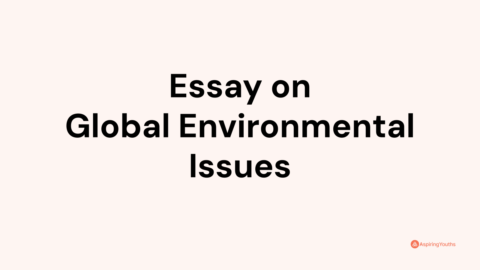 Essay On Global Environmental Issues