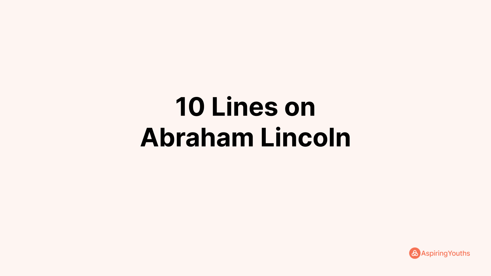 write-10-lines-on-abraham-lincoln