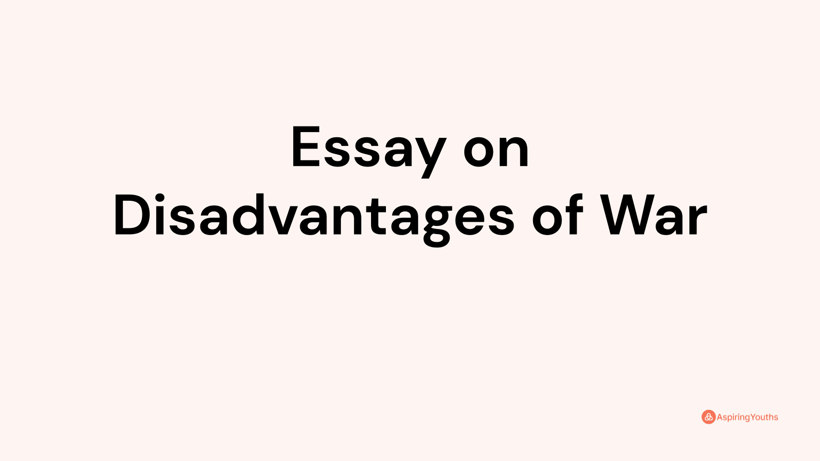 disadvantages of war essay