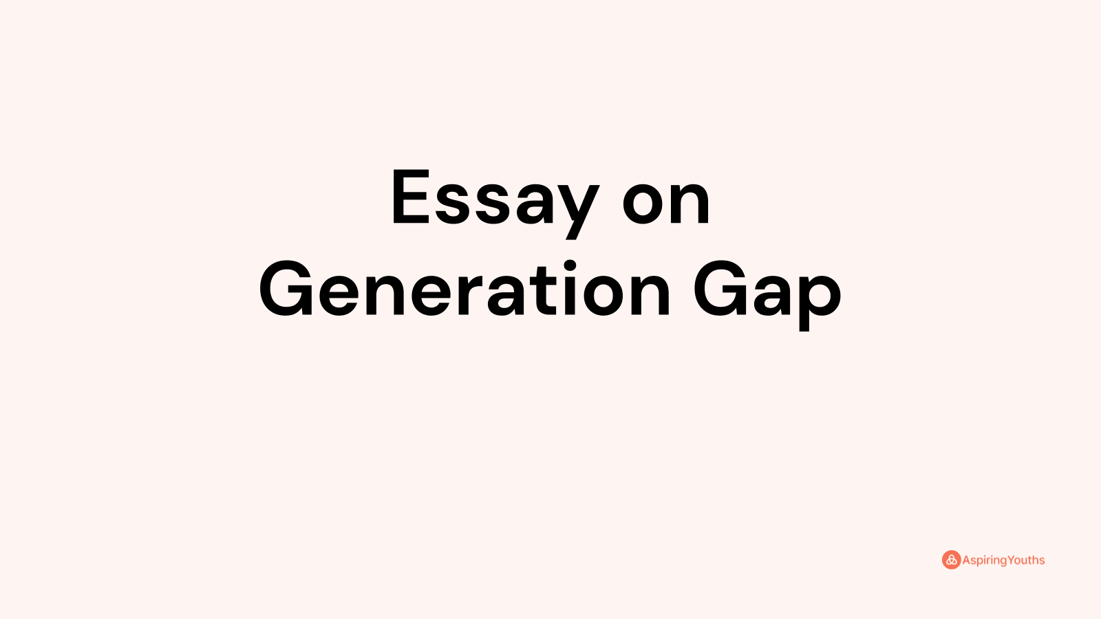 meaning of generation gap essay