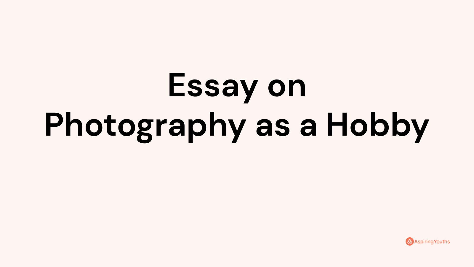 essay about photography being a hobby