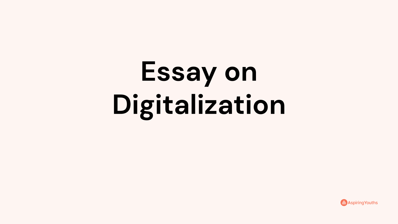 Essay On Digitalization