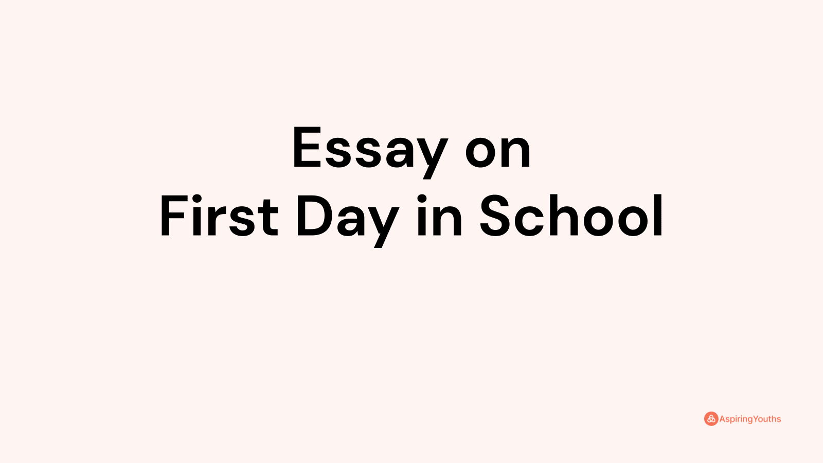 essay-on-first-day-in-school