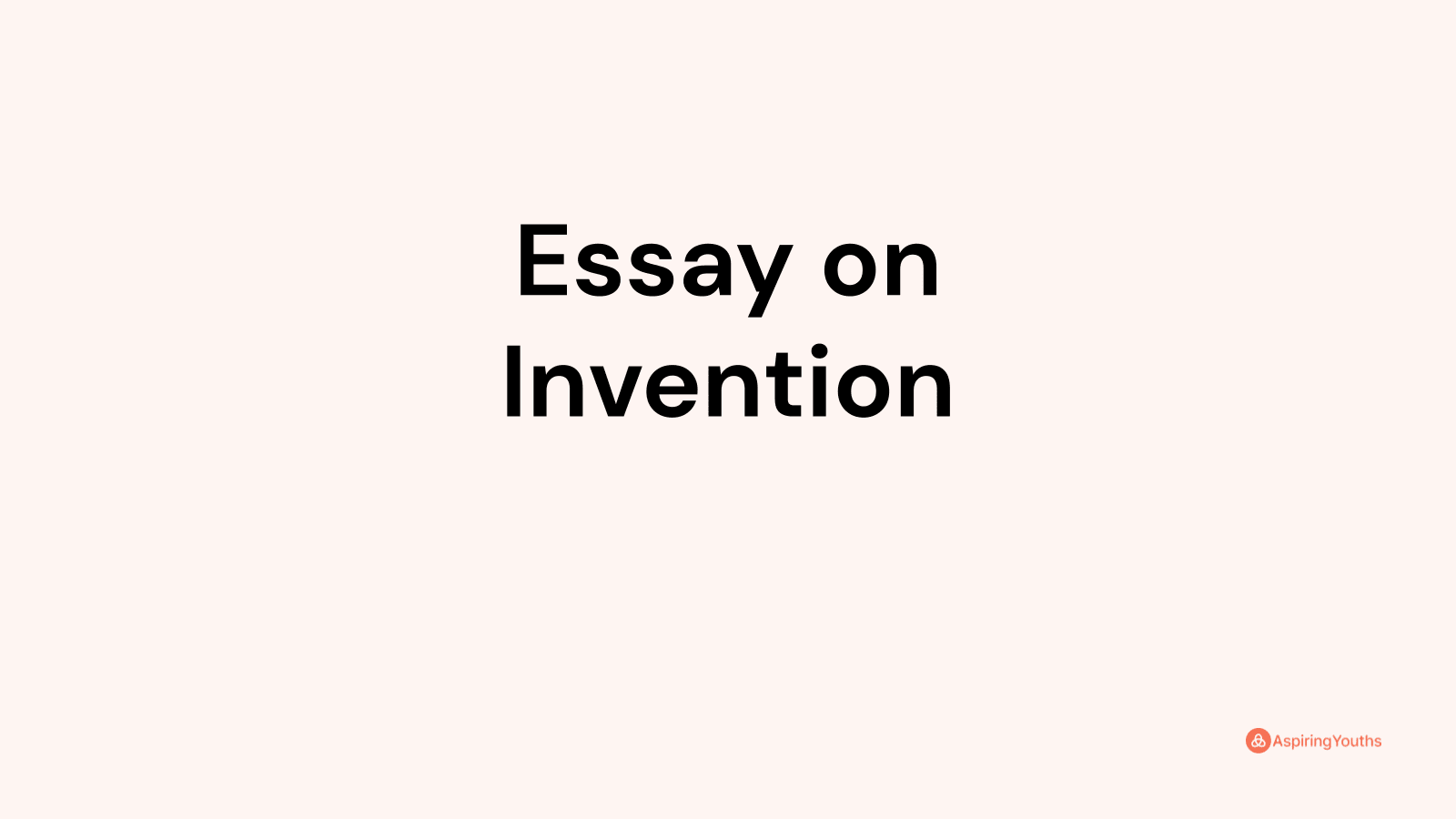 what is the purpose or objective of an invention essay