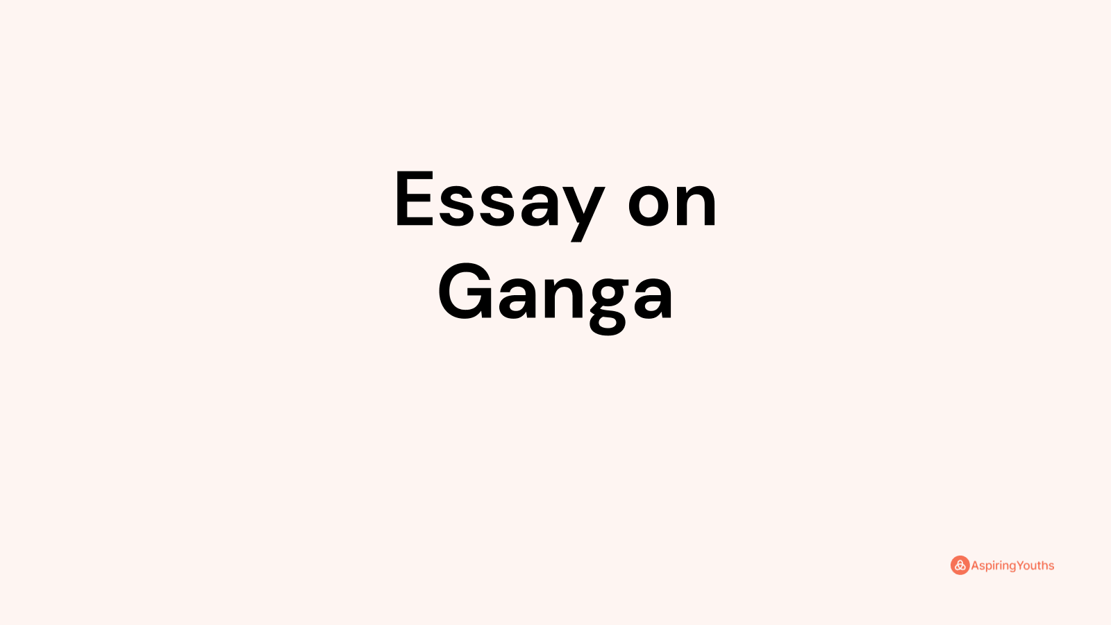 long essay on ganga