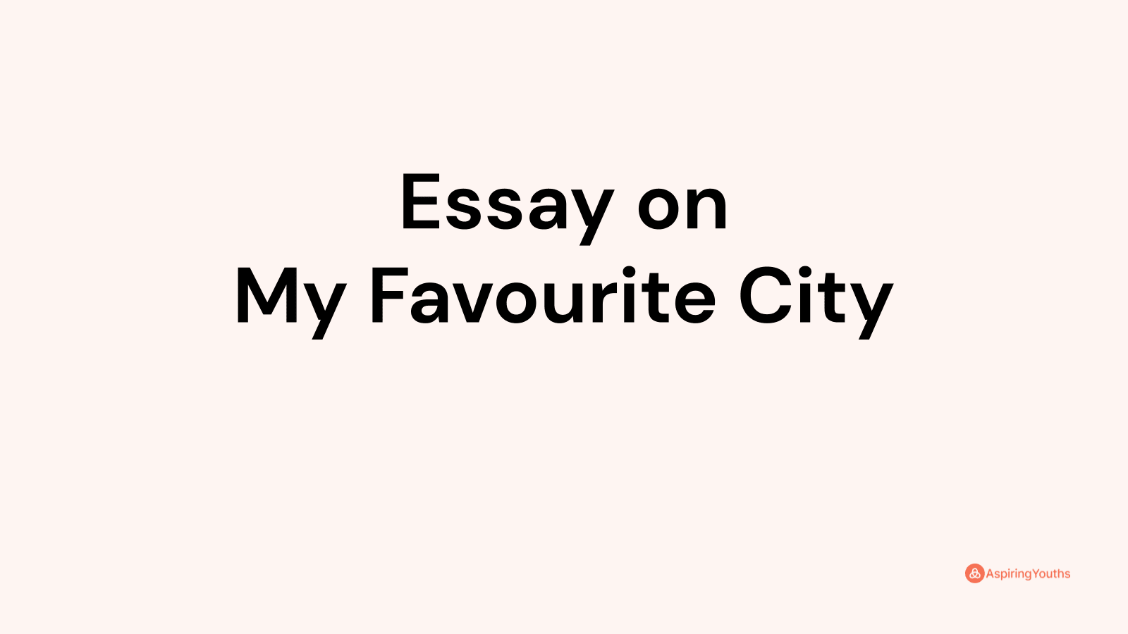 essay on my favourite city