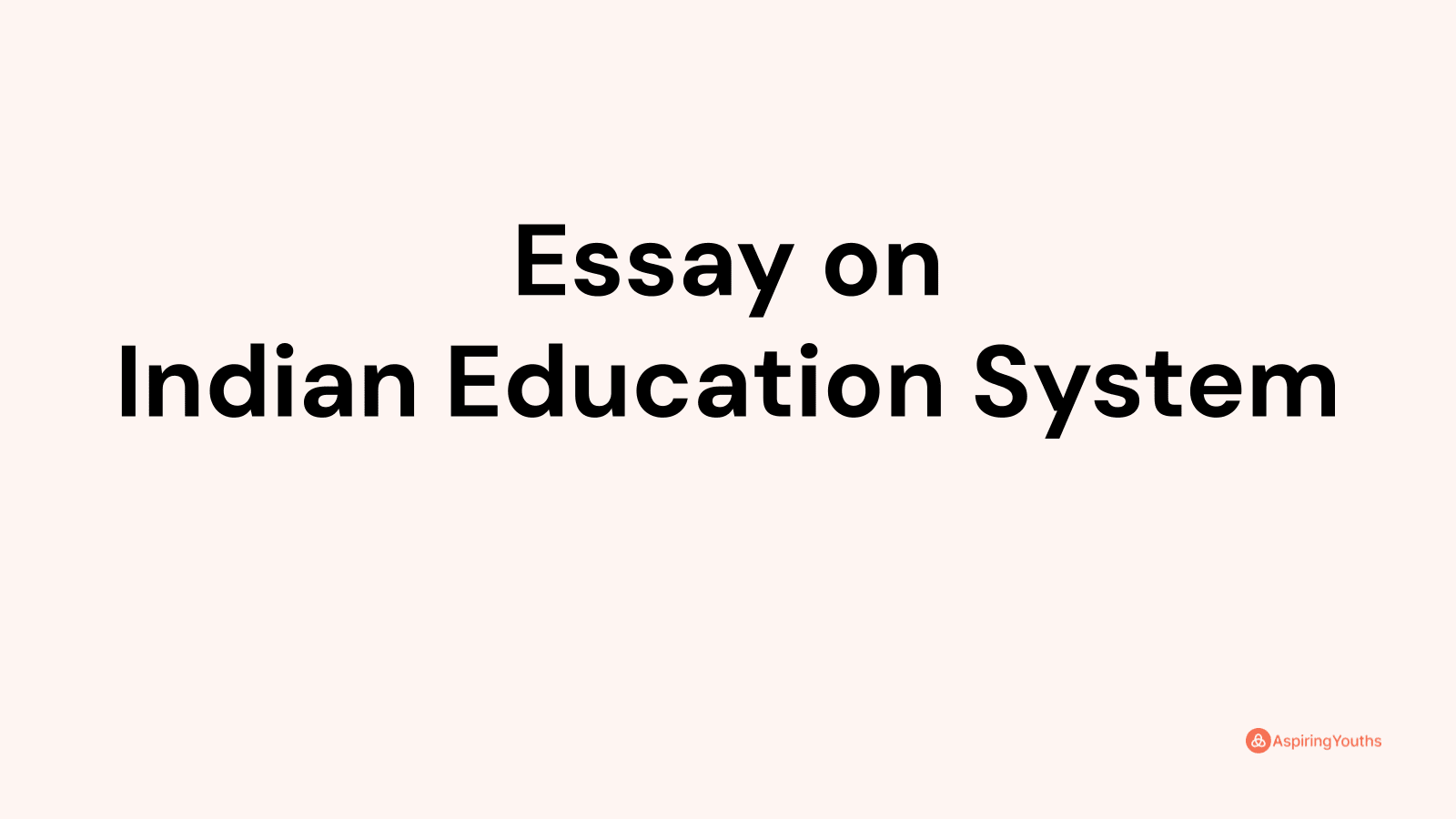 an essay on indian education system