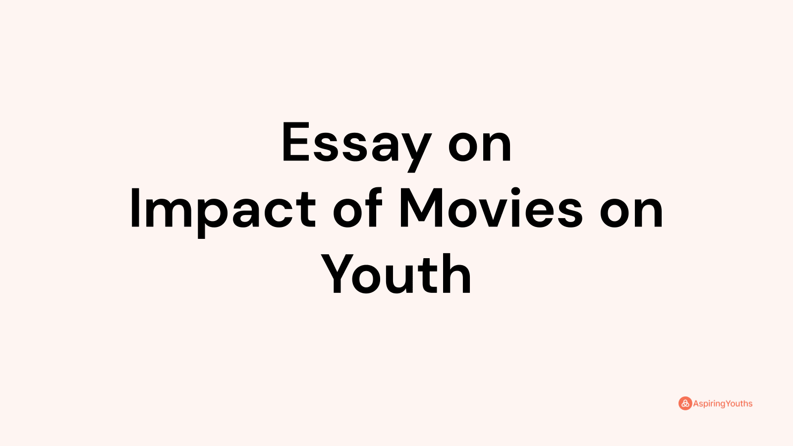 influence of films on youth essay