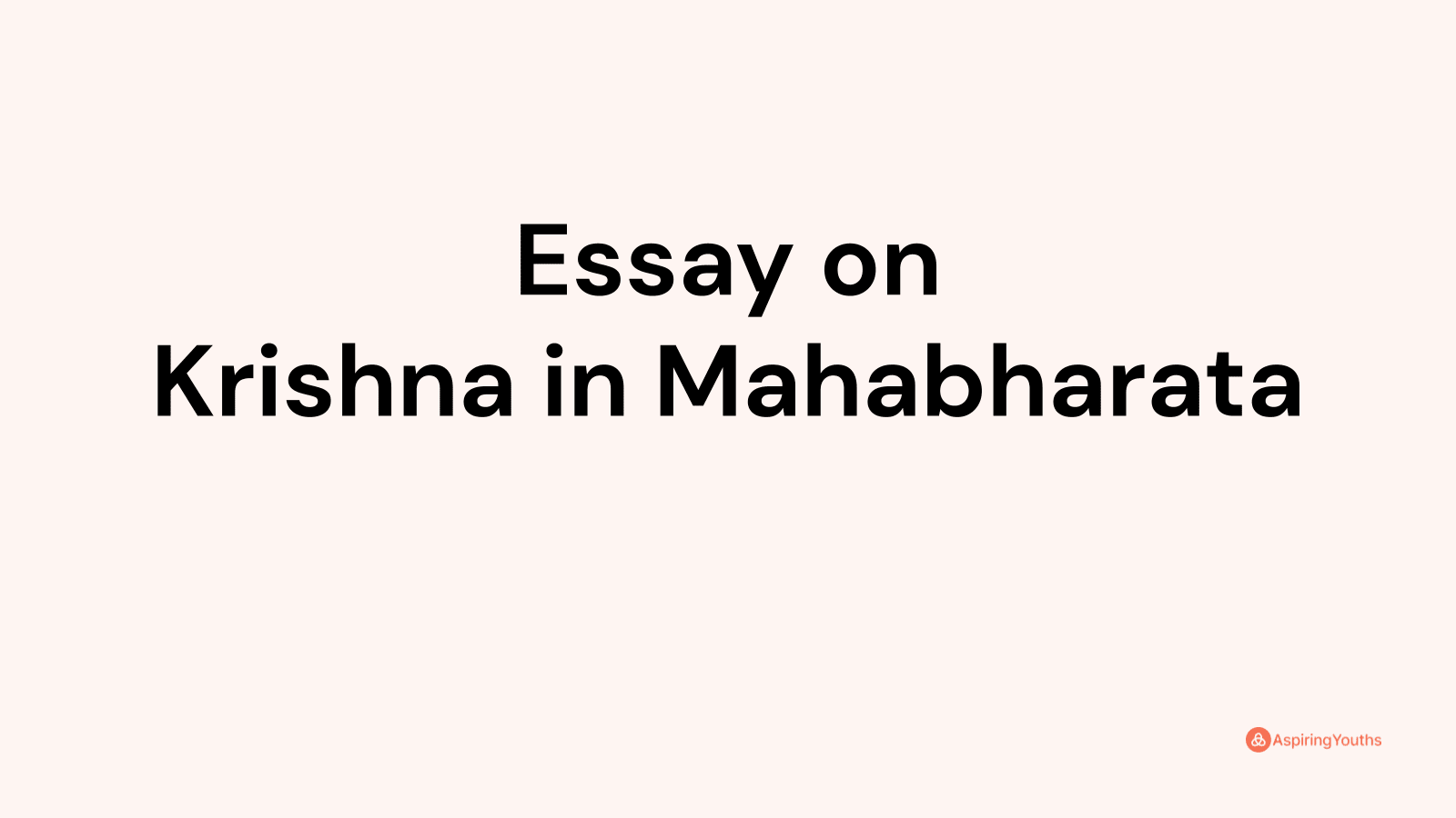 Essay on Krishna in Mahabharata