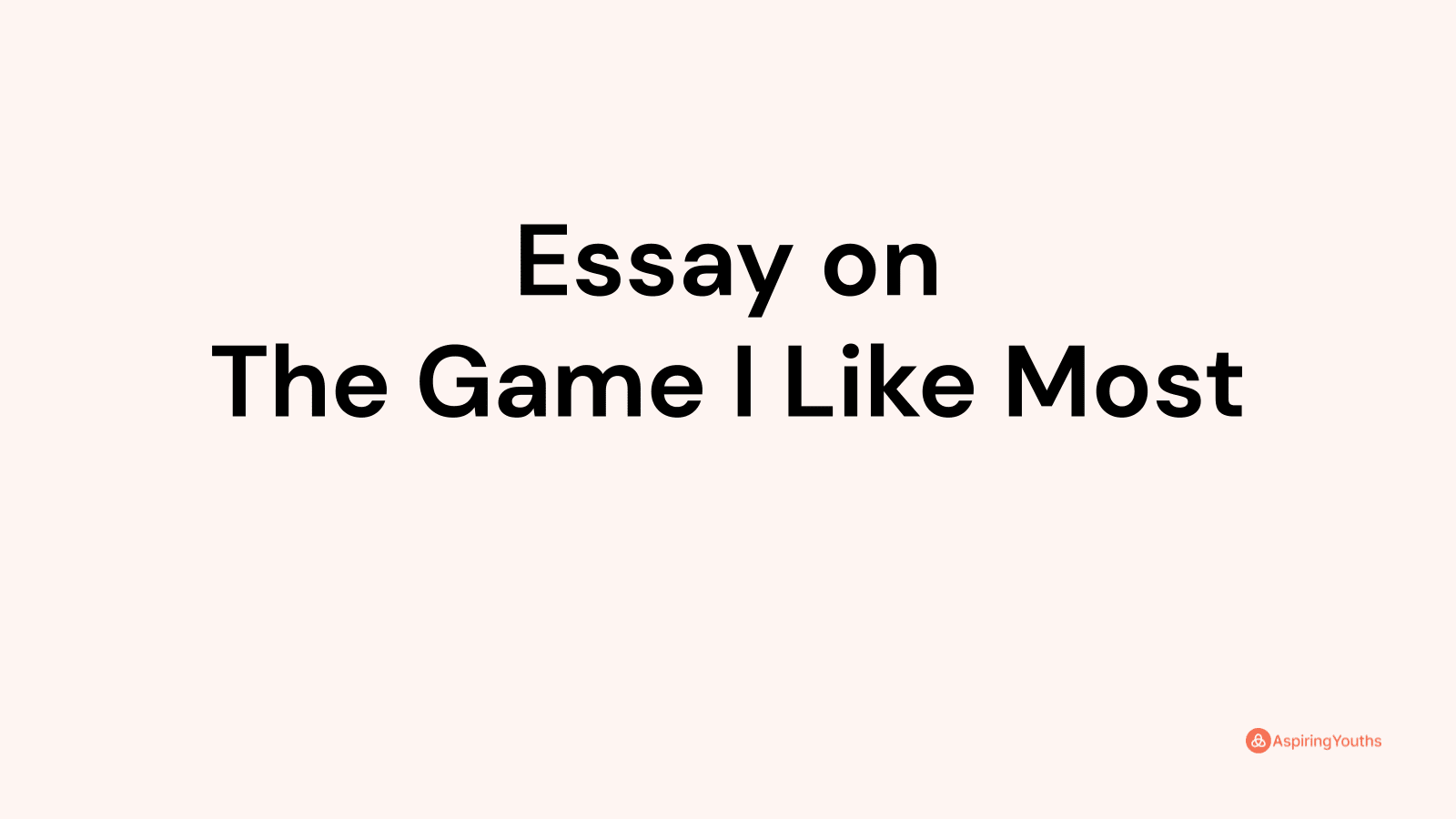 the game i like most essay for class 5