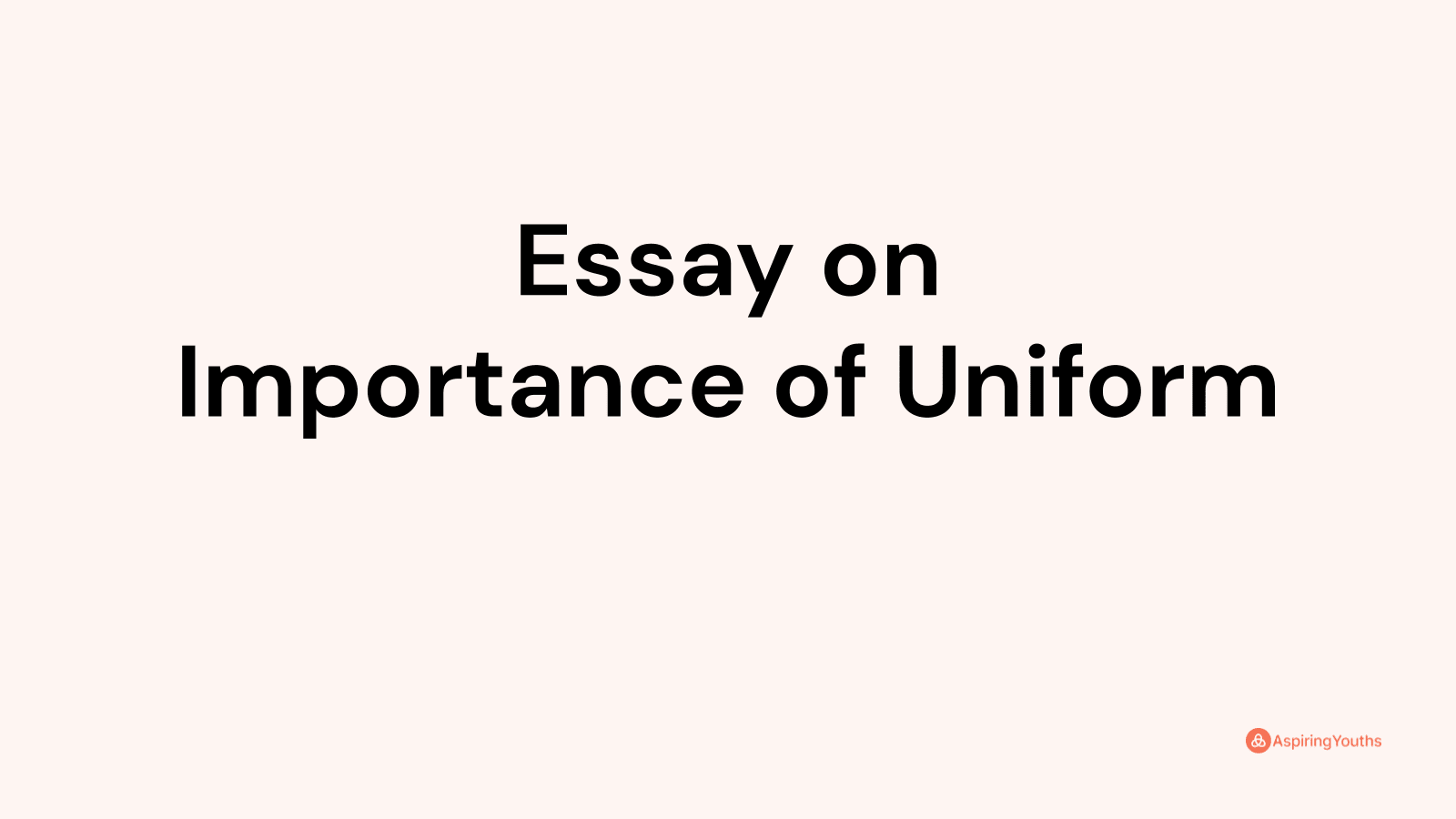 write an essay on importance of uniform