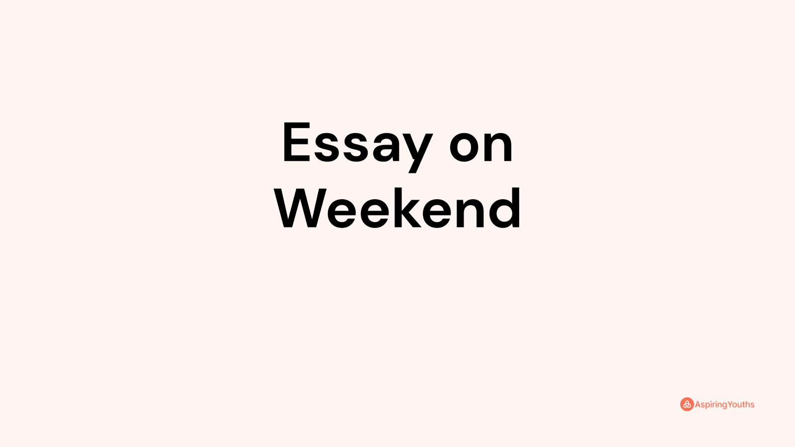 essay on the weekend