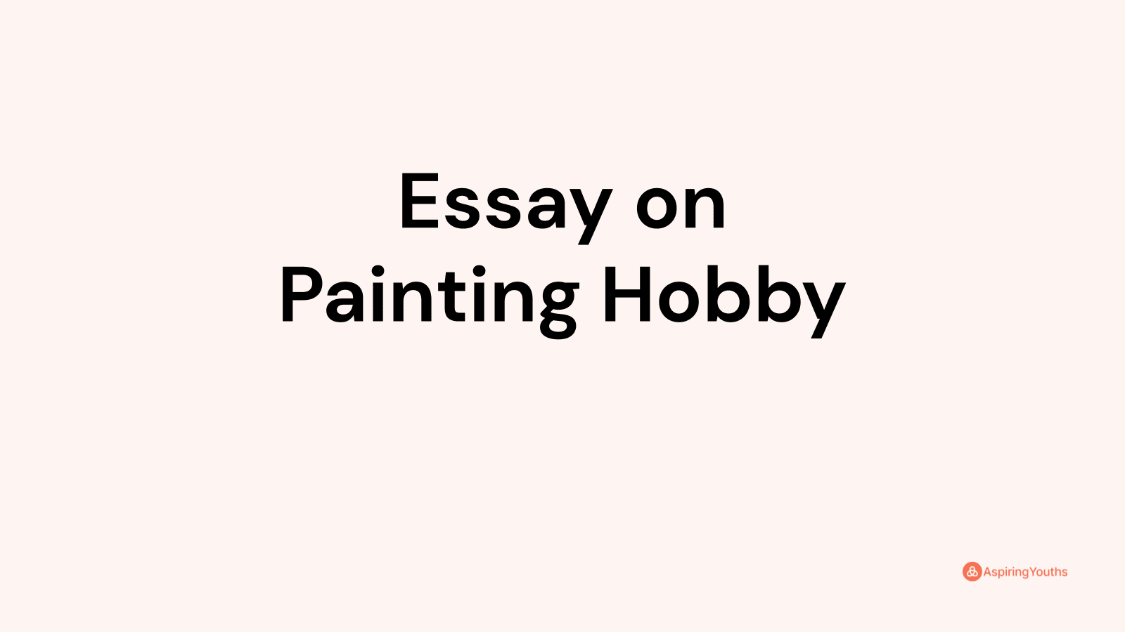 essay on painting hobby