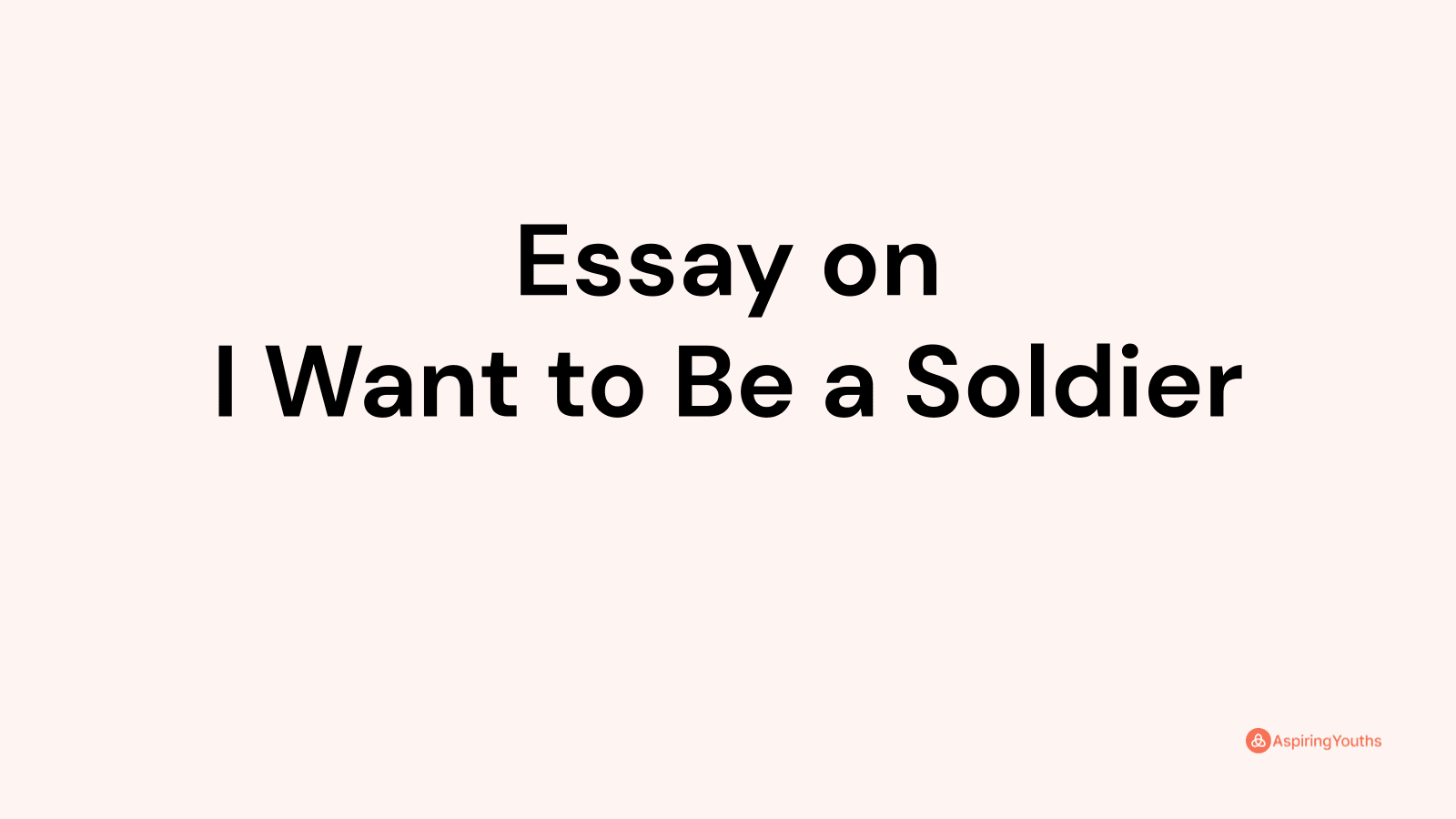 essay-on-i-want-to-be-a-soldier