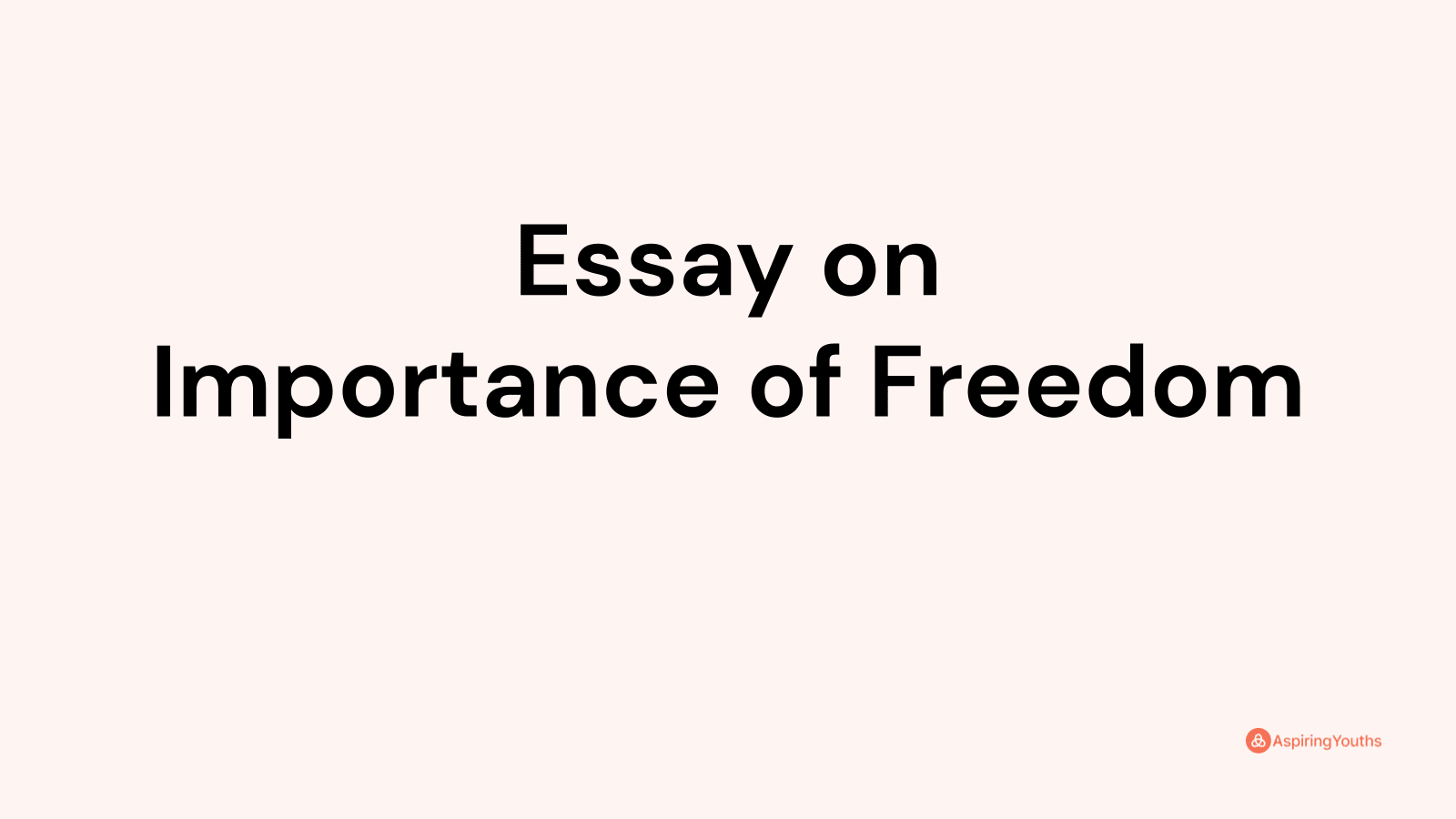 Essay on Importance of Freedom