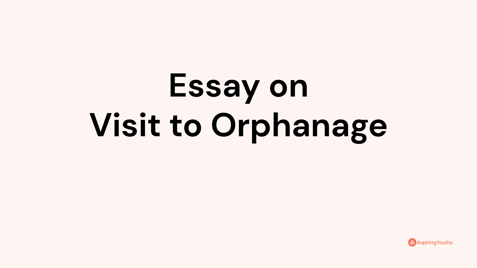 essay on visit to orphanage