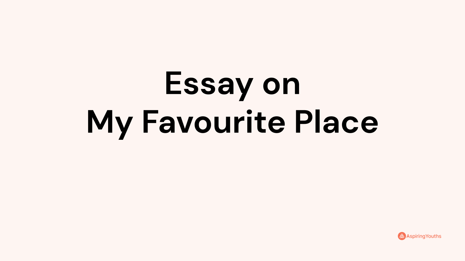 essay-on-my-favourite-place