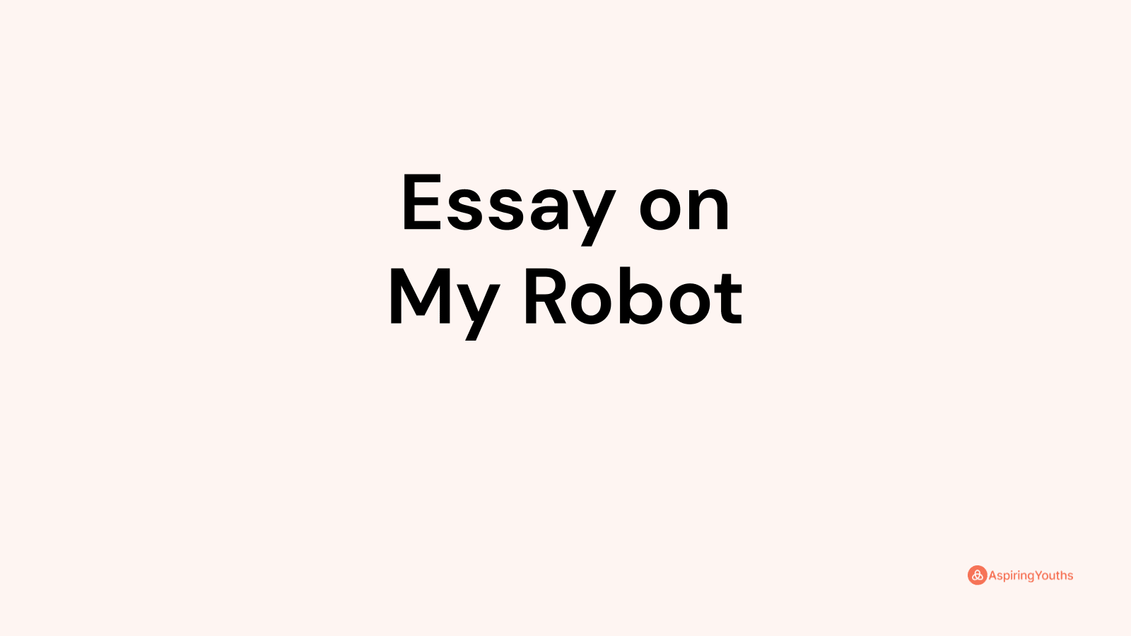 essay on my robot friend