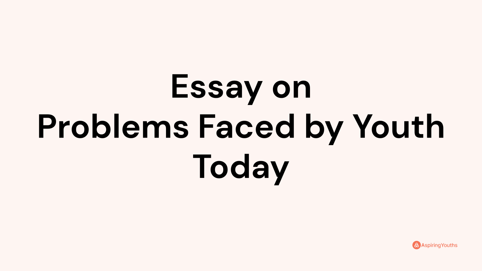 essay about problems faced by youth today
