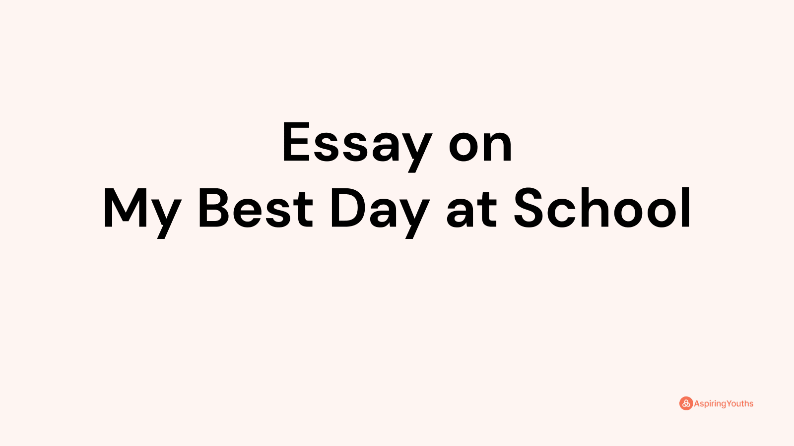 essay on my best day in school