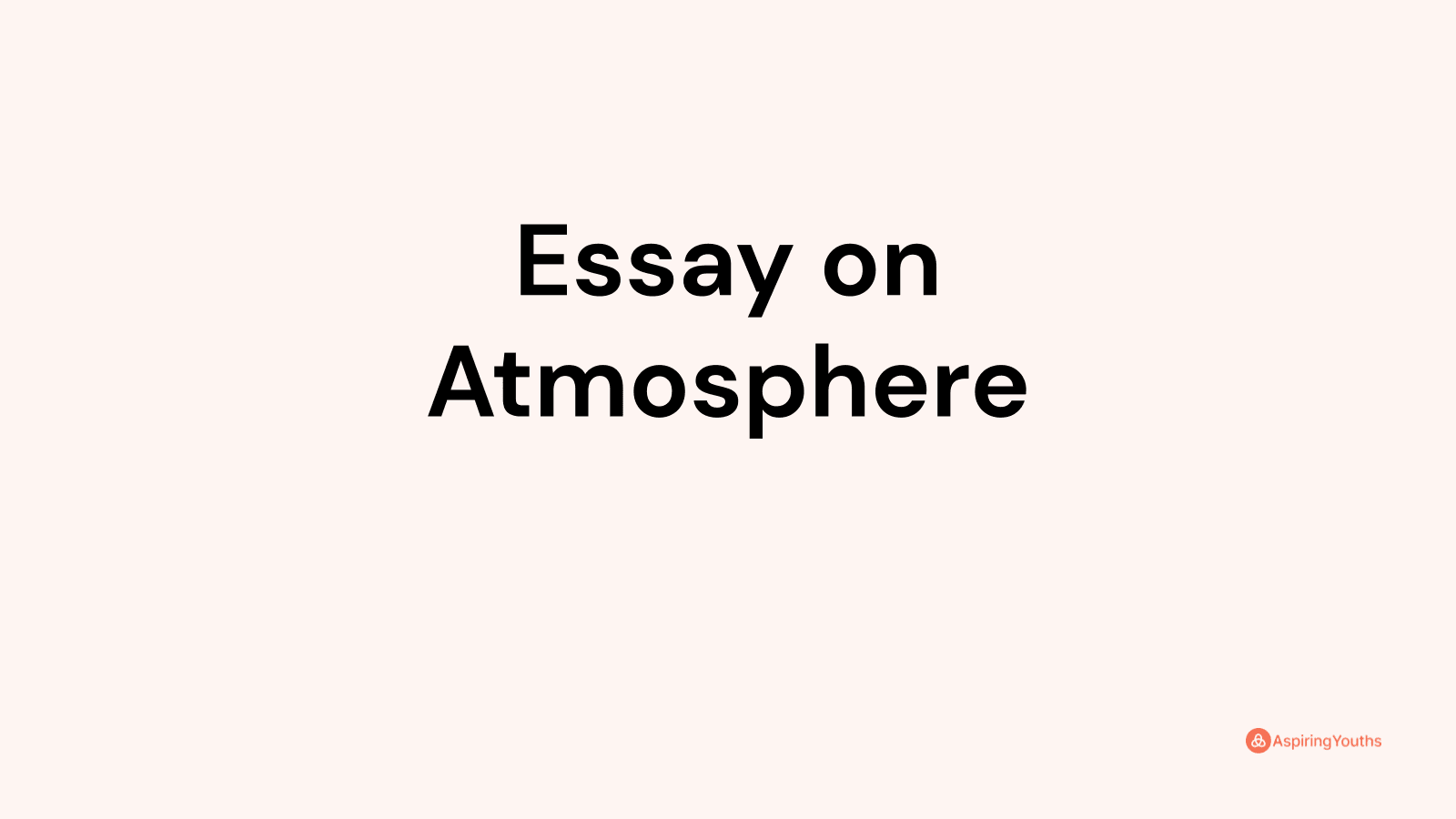 essay on atmosphere 150 words