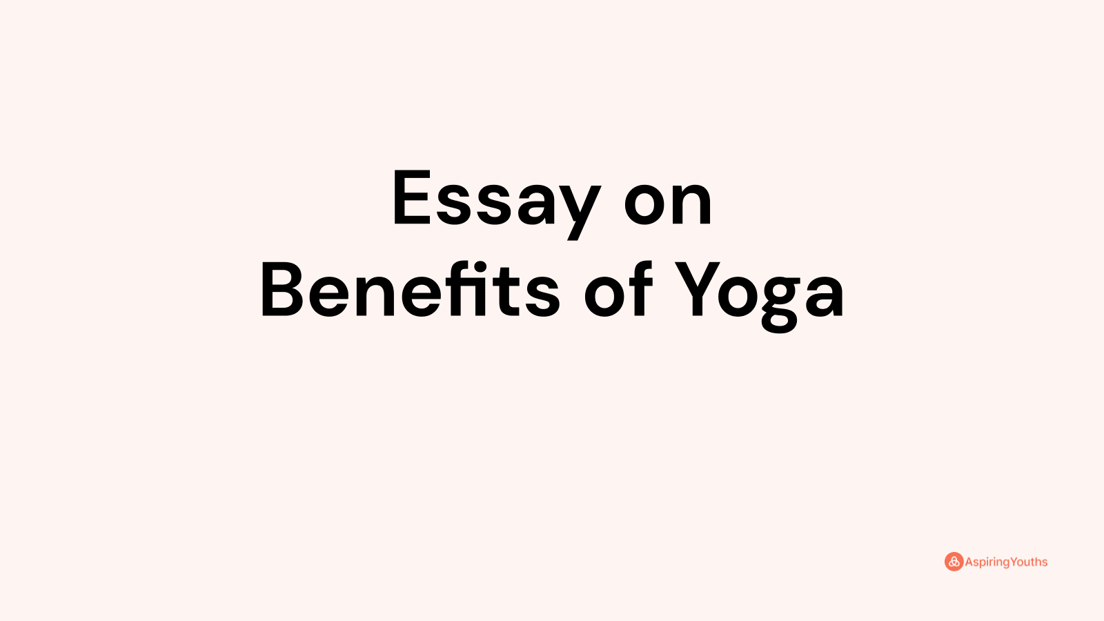 benefits of yoga essay 250 words