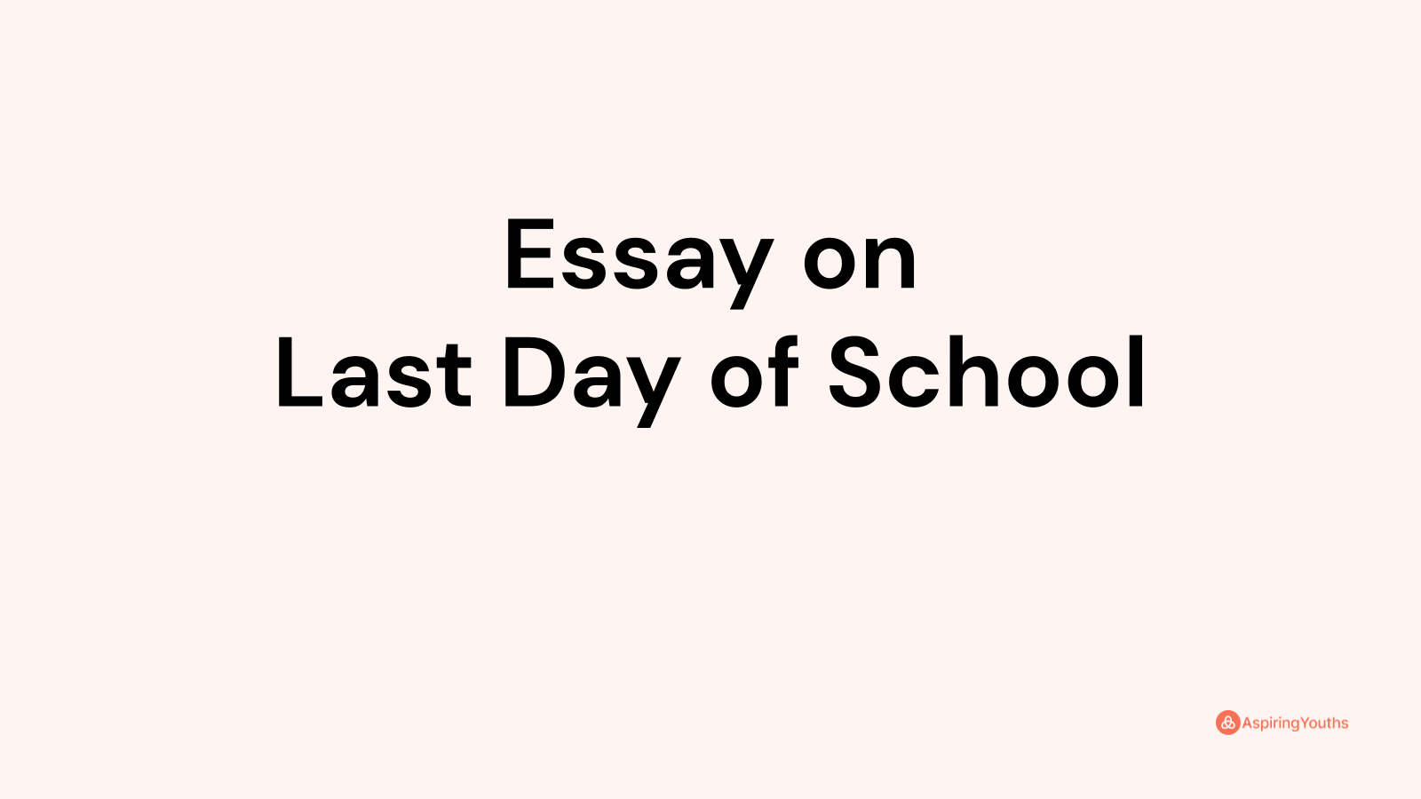 essay-on-last-day-of-school