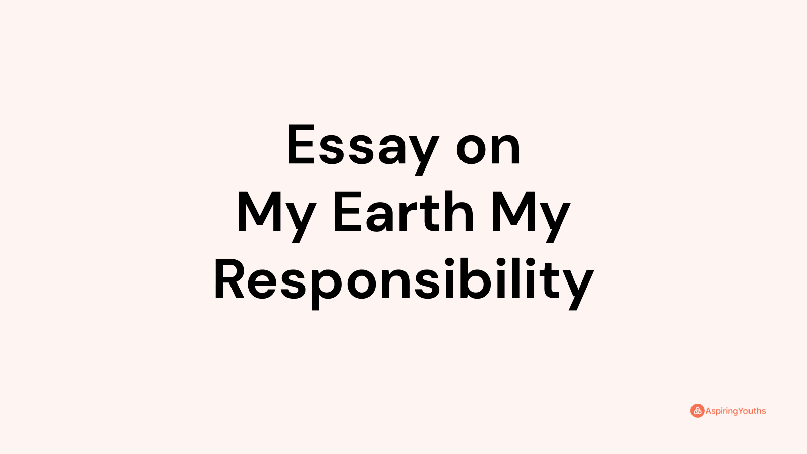 Essay on My Earth My Responsibility