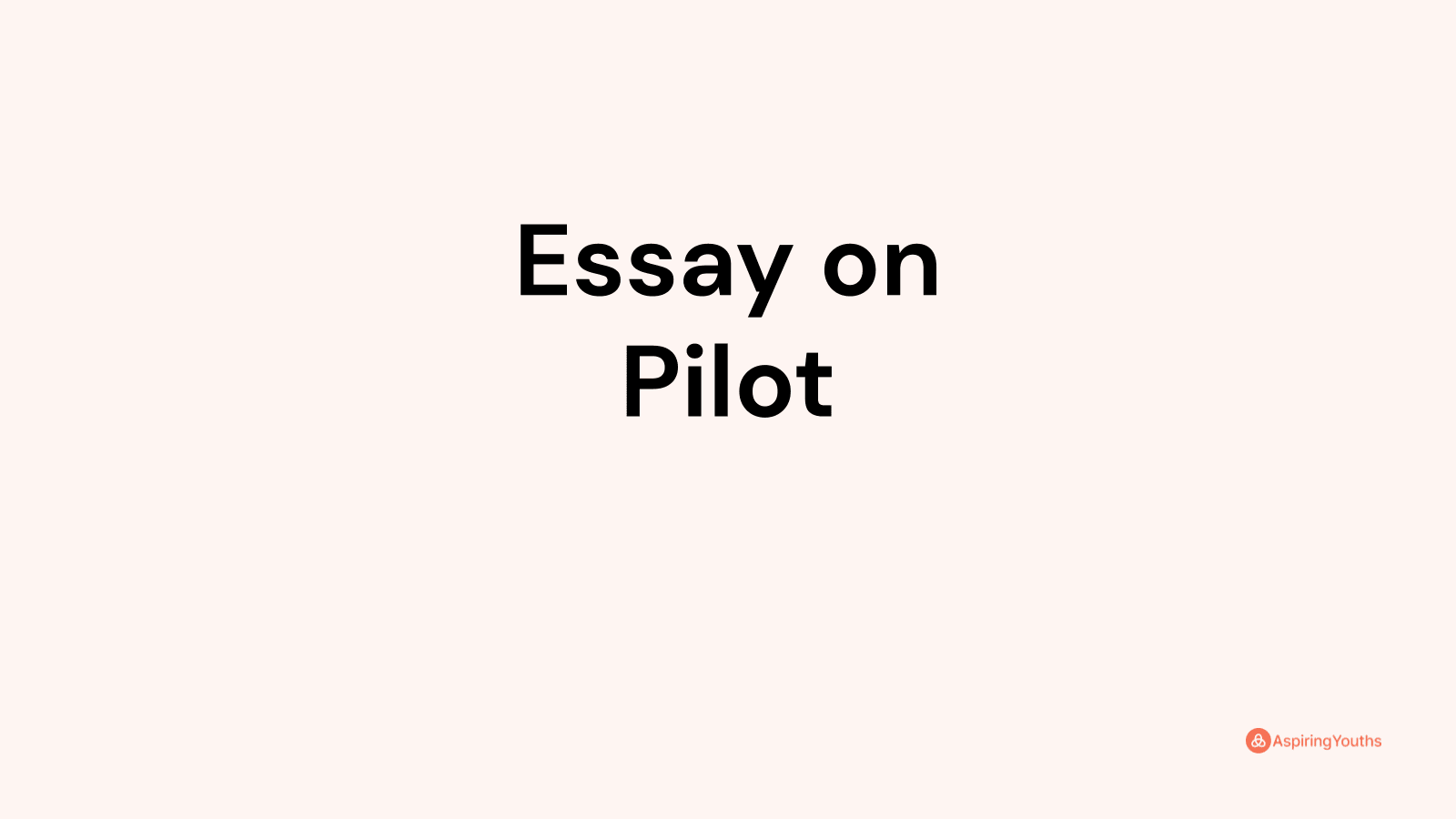 essay on pilot for class 7