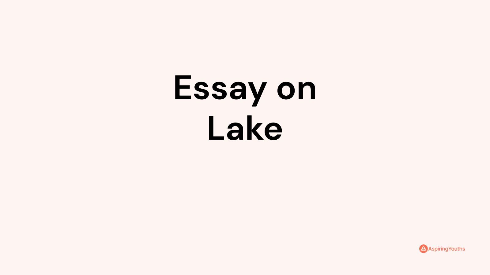 comprehensive essay on lake tiga