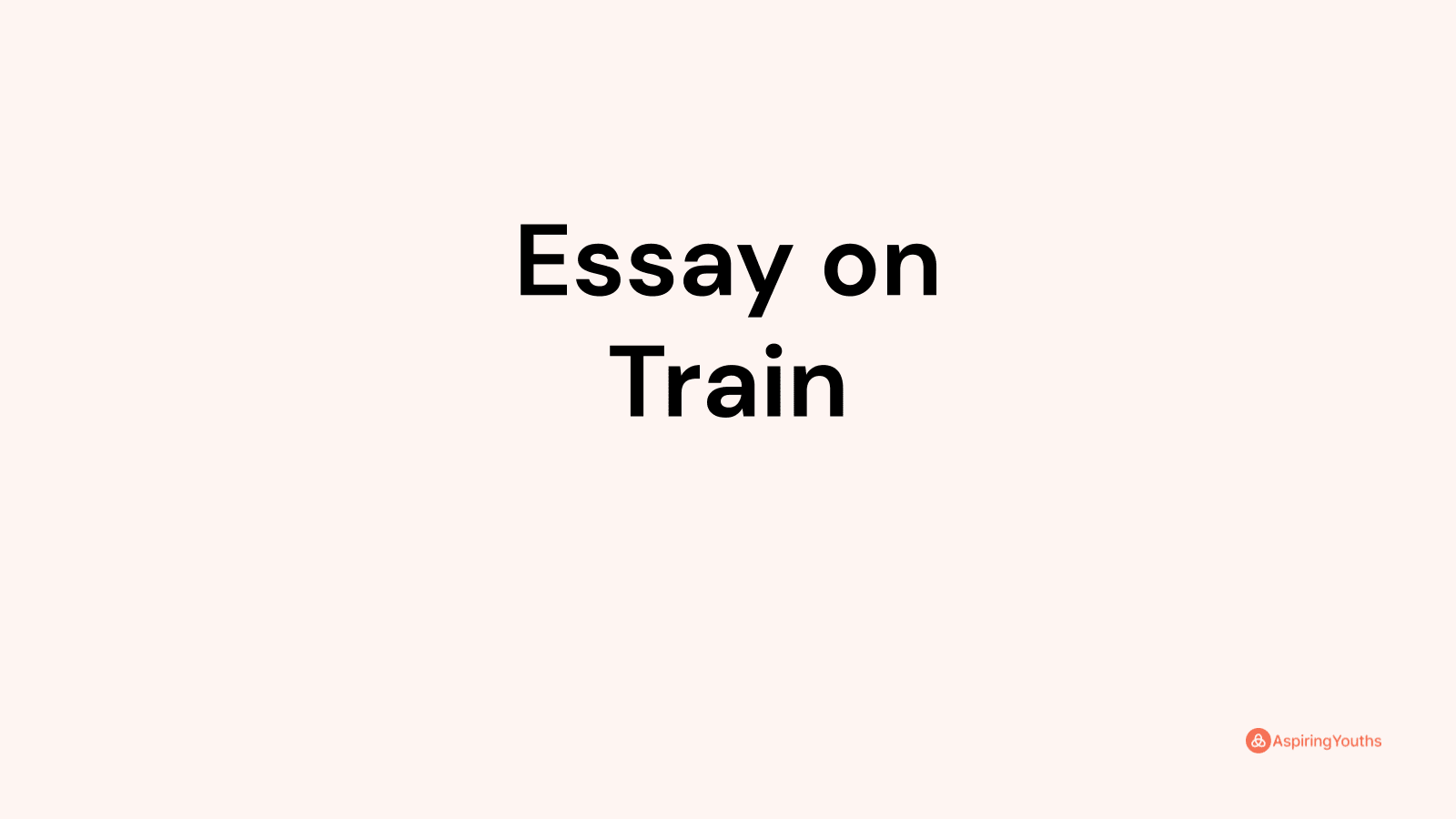 essay my trip train