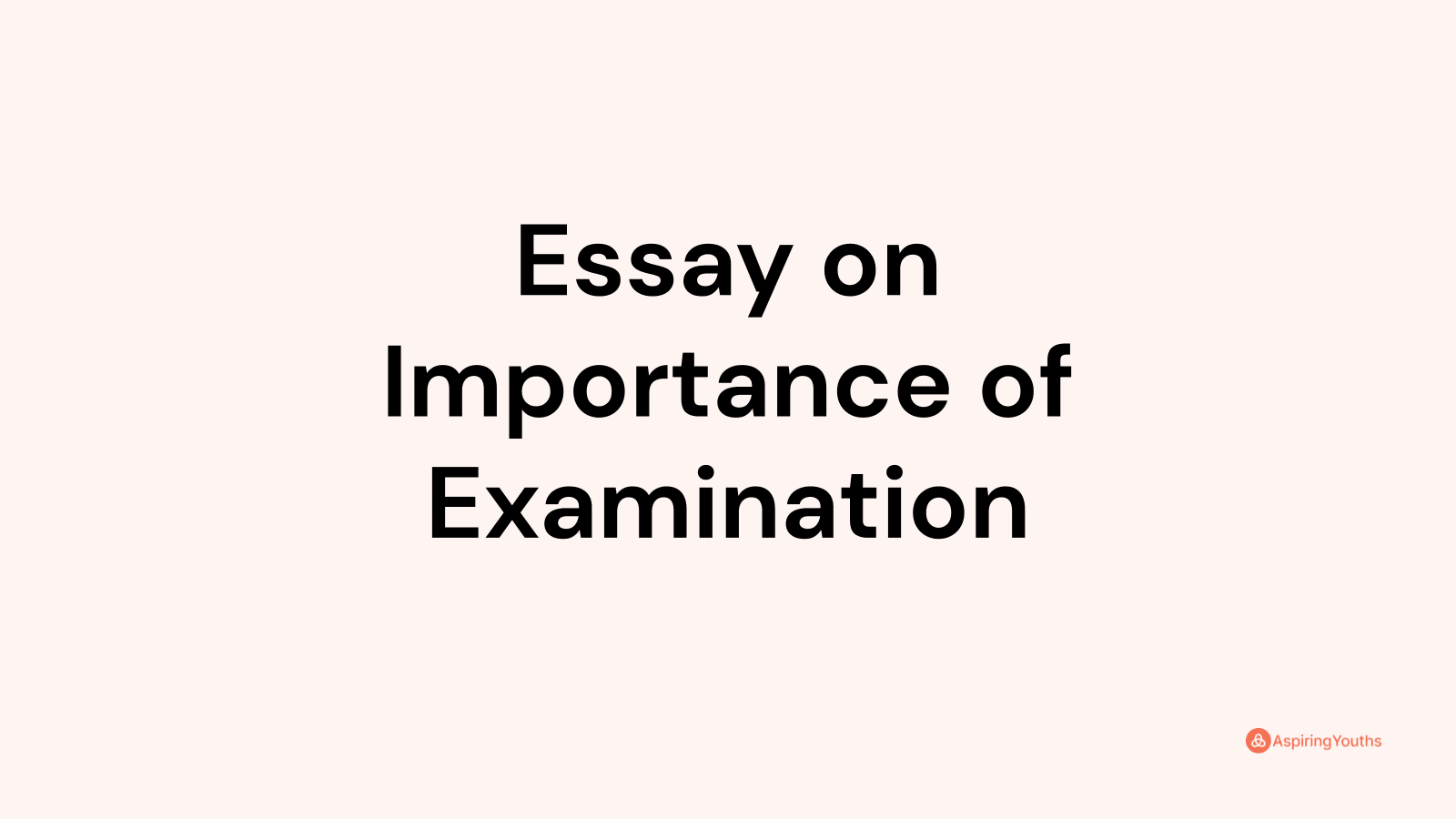 essay on why examination is important