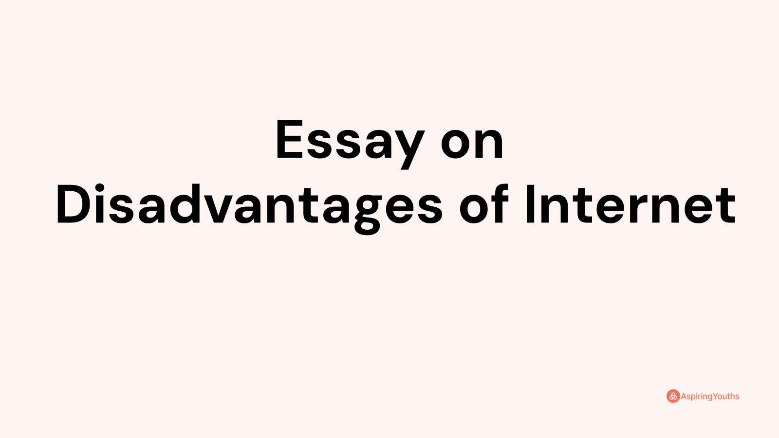 essay about disadvantages of internet