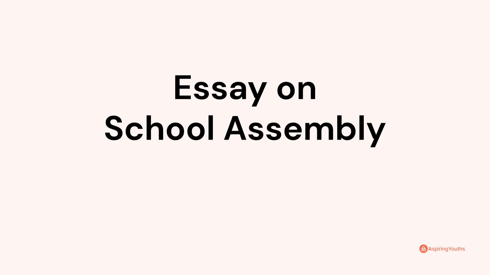 essay on our school assembly