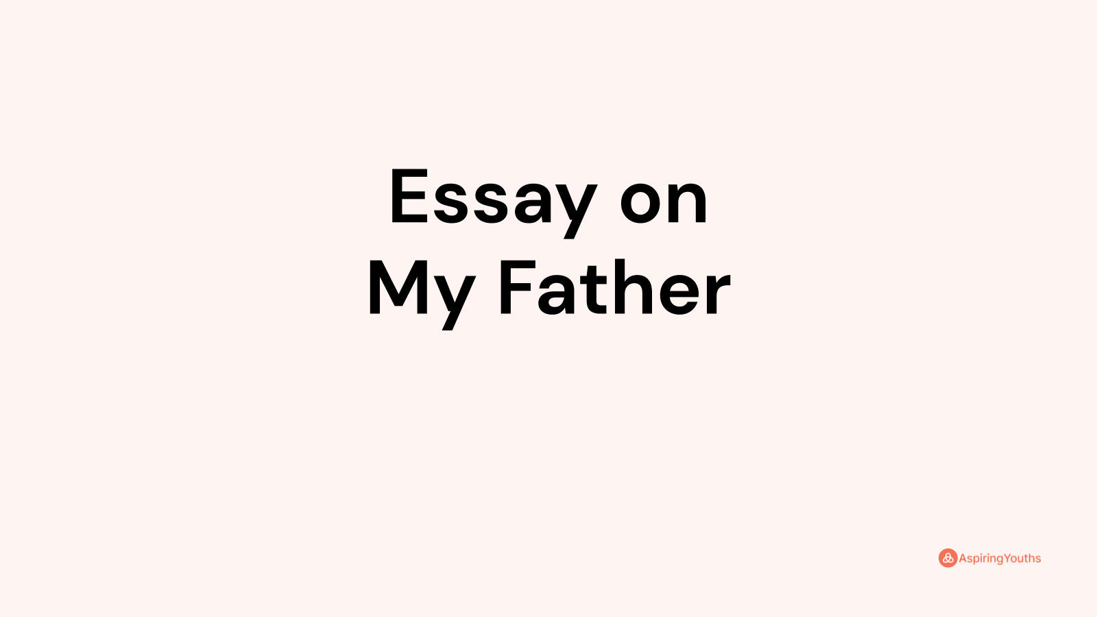 write essay on father