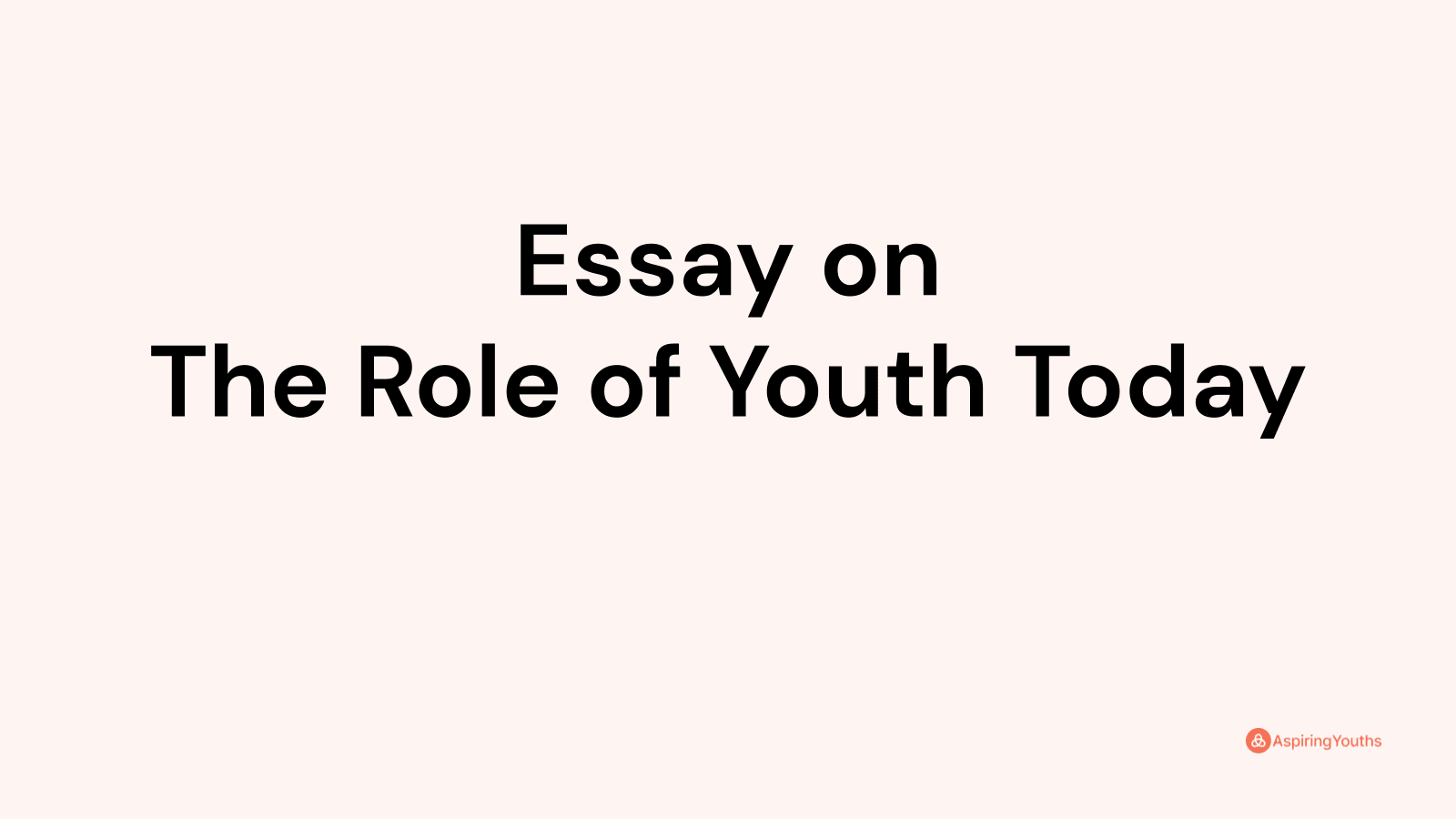 the role of youth today essay