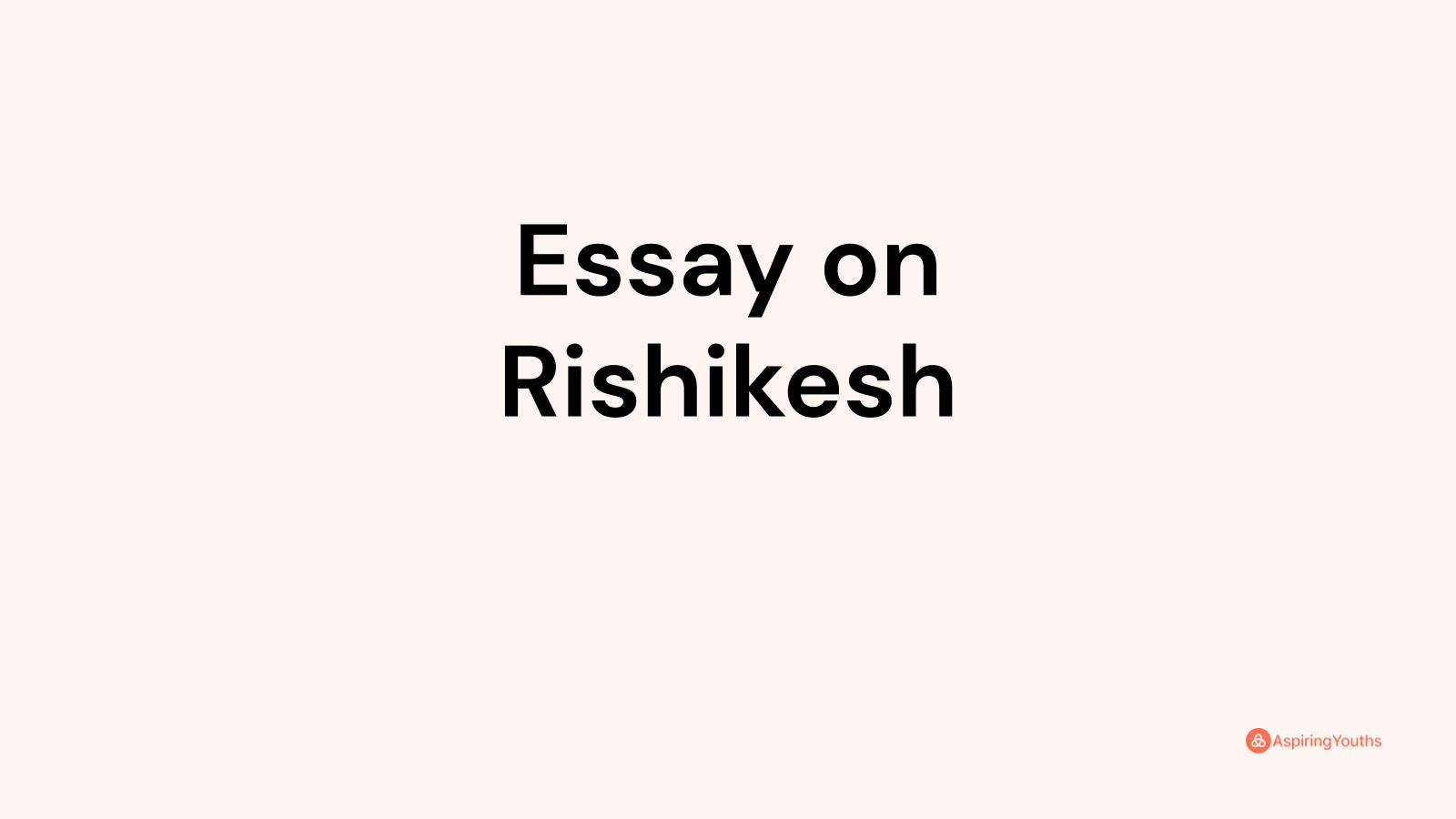 essay on rishikesh trip