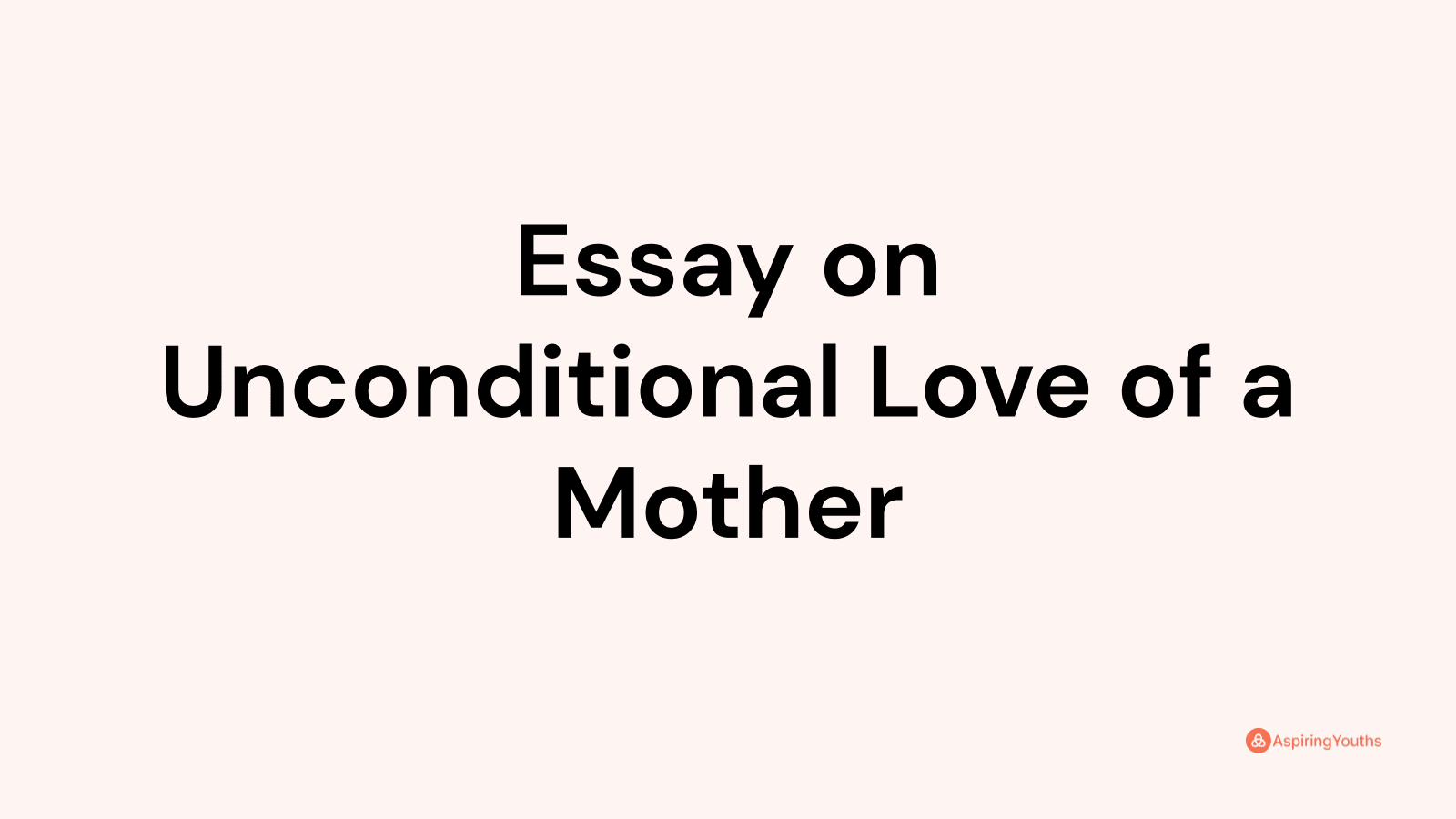 essay about unconditional love of parents