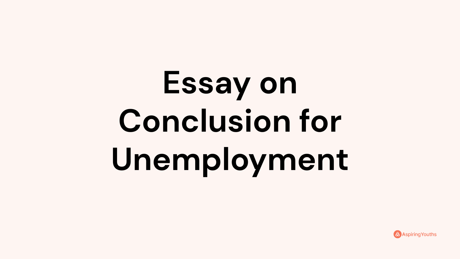 conclusion for unemployment speech