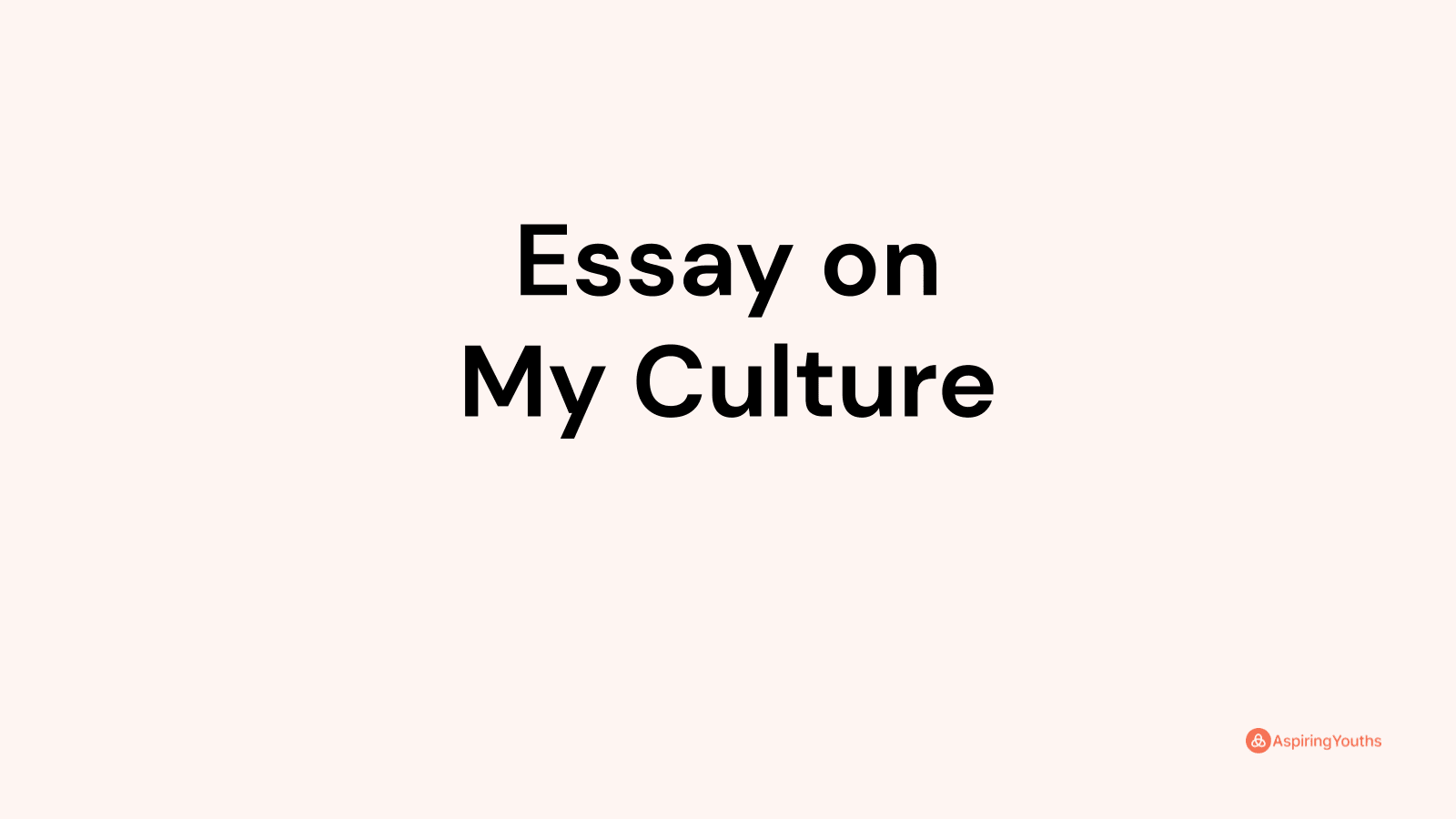 Essay on My Culture