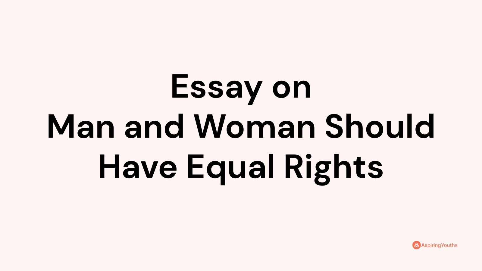 man and woman should have equal rights essay brainly