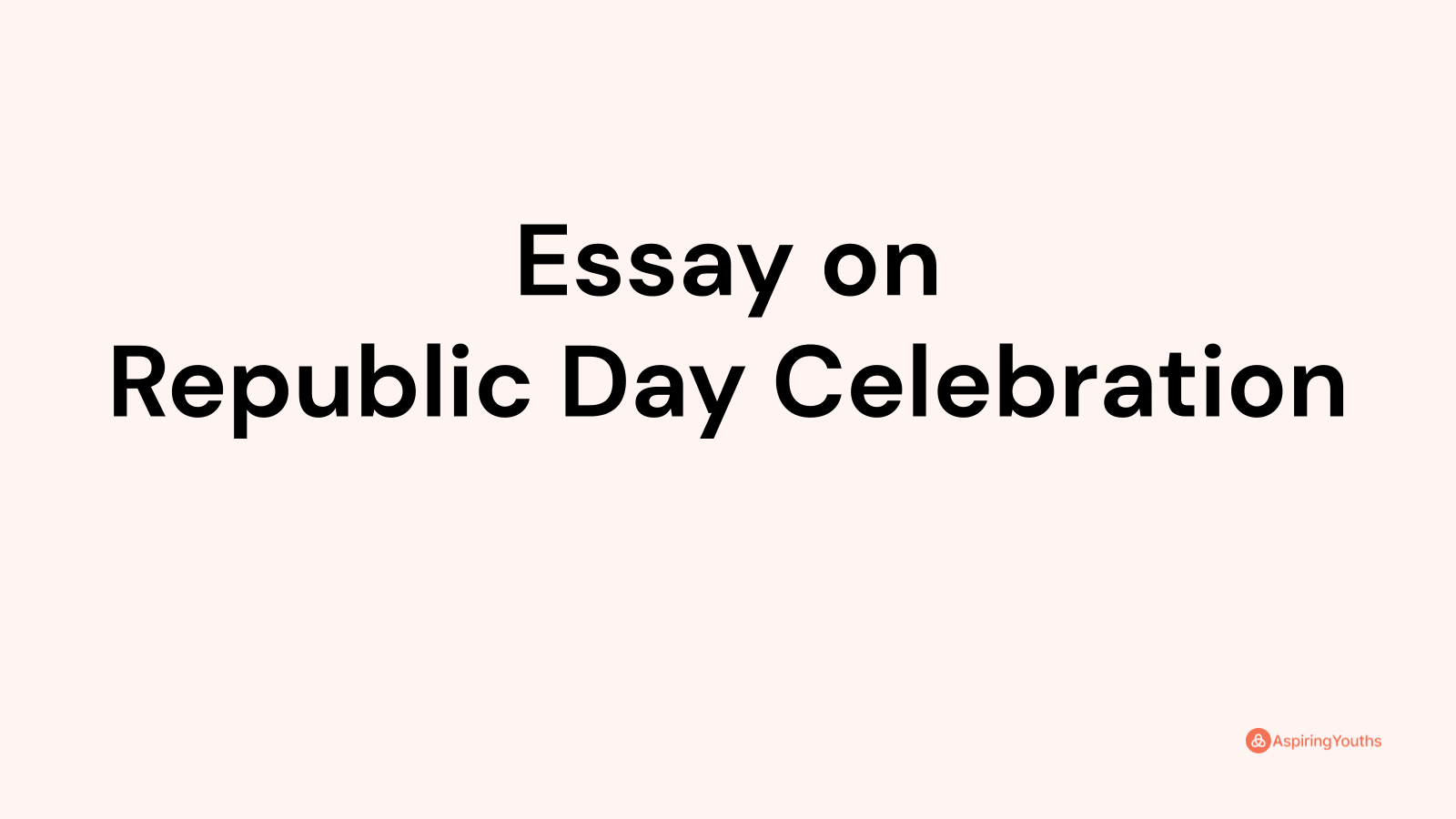 Essay on Republic Day Celebration