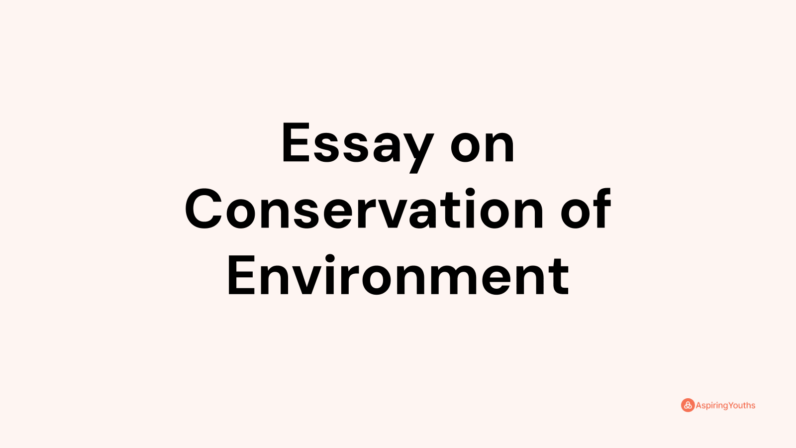 conservation of environment essay 250 words