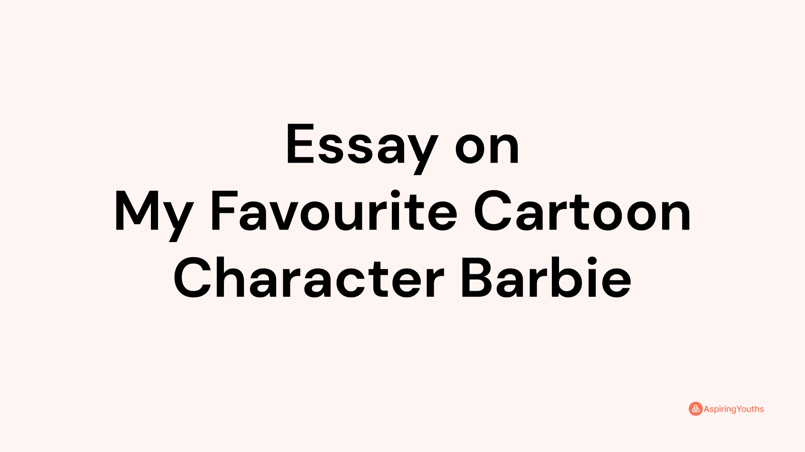 essay on my favourite cartoon character barbie