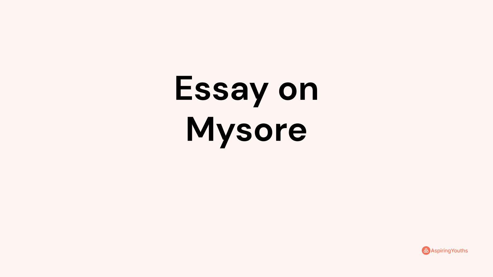 my favourite place mysore essay in english