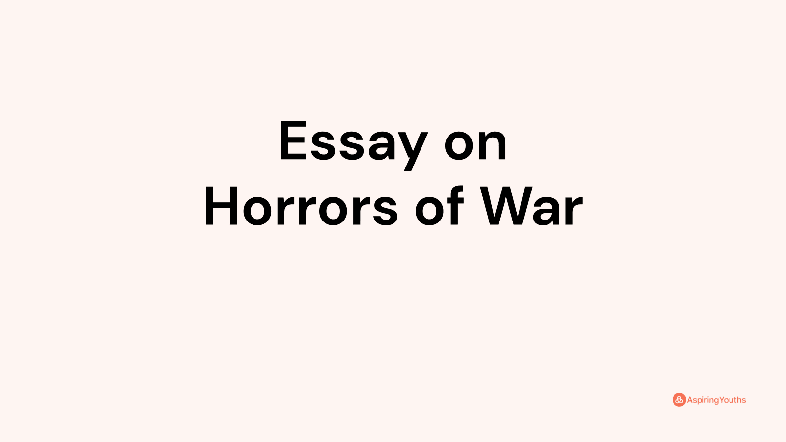 essay on horrors of war with quotations