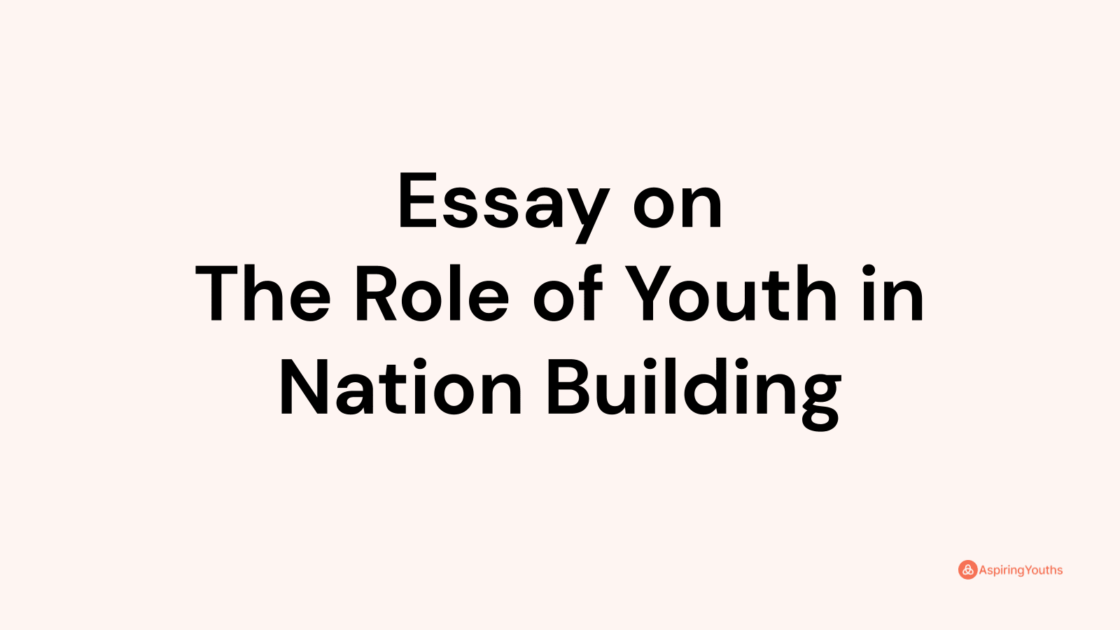 Essay On The Role Of Youth In Nation Building