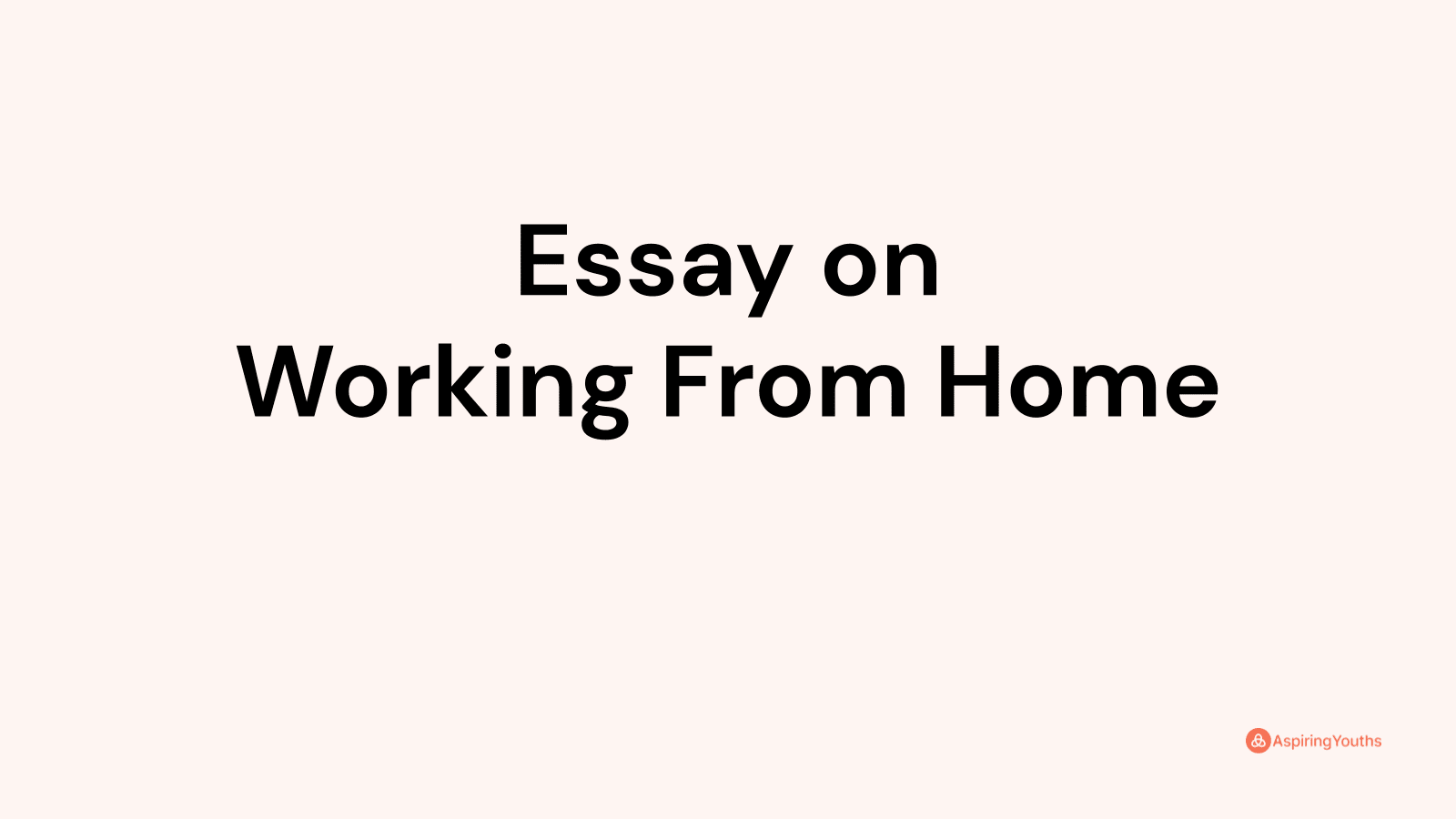 working from home introduction essay
